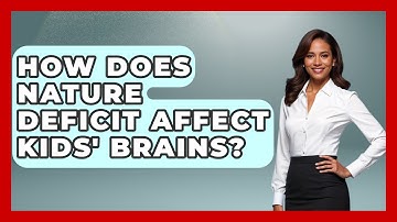 How Does Nature Deficit Affect Kids