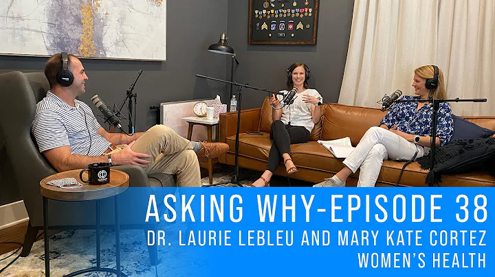 EPISODE 38 | DR. LAURIE LEBLEU AND MARY KATE CORTE...