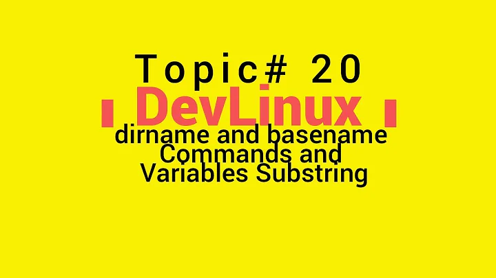 Bash Shell Scripting - Topic# 20- dirname and basename Commands and Variables Substring
