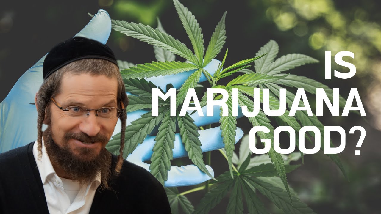Should you smoke marijuana, is it good for you? Rabbi Yom Tov speaks about weed.