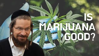 Should You Smoke Marijuana, Is It Good For You? Rabbi Yom Tov Speaks About Weed.