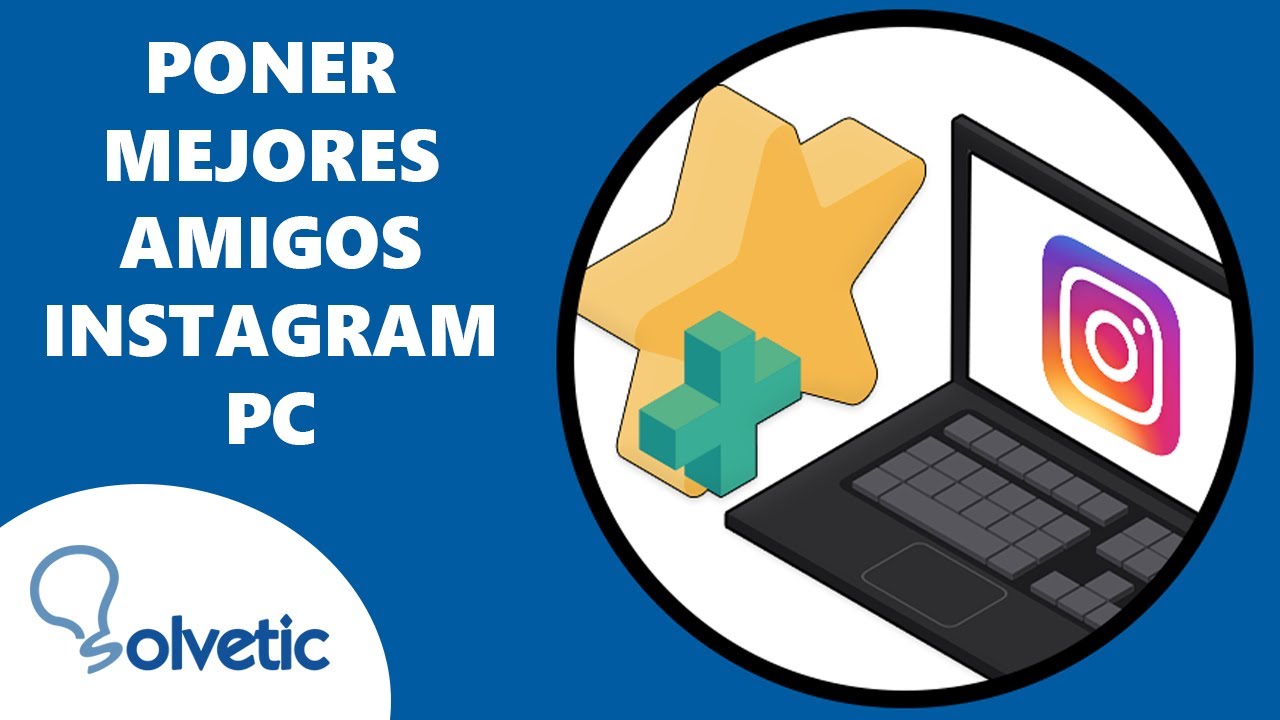 Cómo PONER MEJORES AMIGOS en INSTAGRAM PC ⭐🙍‍♂️ YouTube