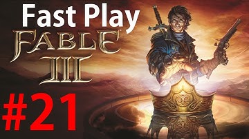 Fast Play Fable III Part 21: I