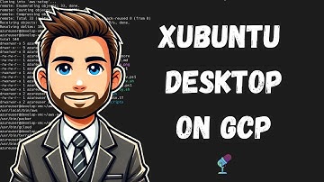 Deploy a Fully Automated Xubuntu XRDP Desktop Environment on Google Cloud Platform