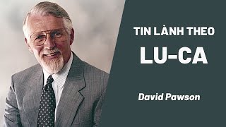 Tin Lành Theo Lu-ca | David Pawson