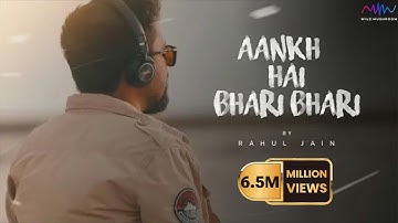 Aankh Hai Bhari Bhari | Rahul Jain
