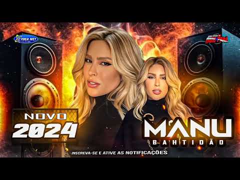 MANU BAHTIDÃO 2024 - MANU BATIDÃO MARÇO 2024 MÚSICAS NOVAS - Torre Eiffel #manubatidao #manubatidao