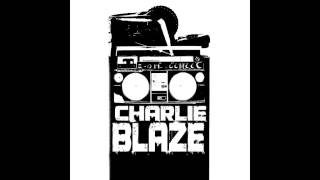 Charlie Blaze - Don't Get Caught (Ft. Paul)