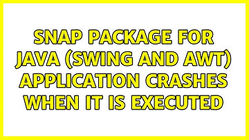 Ubuntu: Snap package for Java (Swing and AWT) application crashes when it is executed