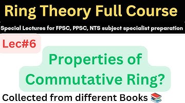Commutative Ring with properties and examples lec#6 #mathematics #ppsc #maths #video #lectures #csir