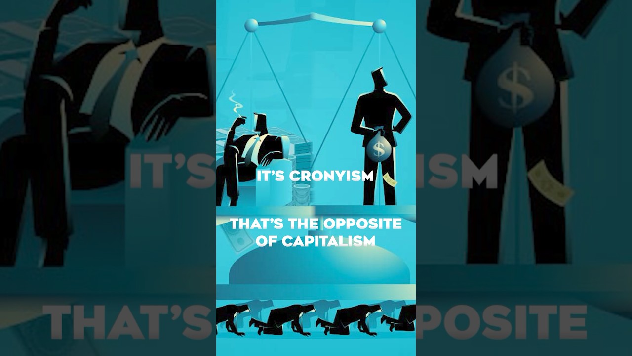 Stop Blaming Capitalism — It’s Cronyism in Disguise