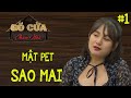 🔴 MẬT PET SAO MAI - Cuộc sống từ bé tử kỷ trở thành người thành đạt ... | PHẦN 1