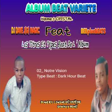 DJ DAVE J MAGIC_-_ EPCristal Track 2 Notre Vision _Feat _BEBplusBEATS
