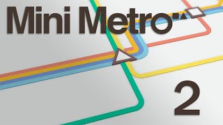 The Most EFFICIENT Commute Ever - Mini Metro [2]