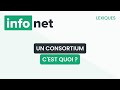 Un consortium cest quoi  dfinition aide lexique tuto explication