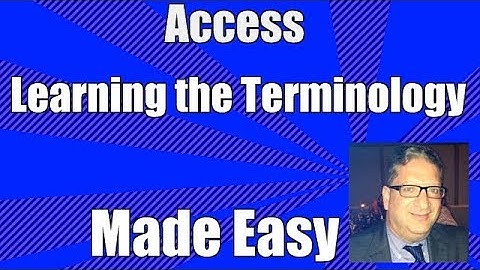 Access terminology - Learning the terminology for Access 2007 2010 2013 2016 tutorial for beginners