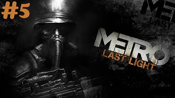 "Metro: Last Light Redux" walkthrough (Survival, Ranger Hardcore) #5 Separation + all Collectibles