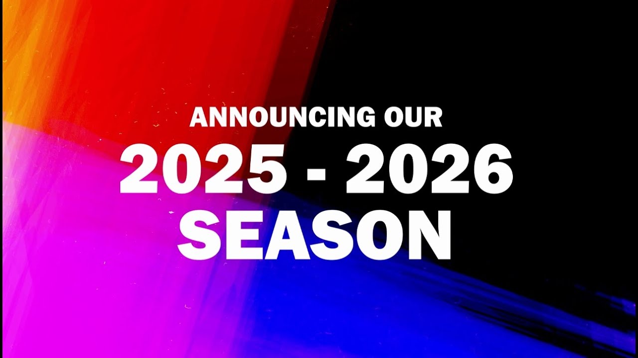 ANNOUNCING OUR 2025 - 2026 SEASON - YouTube