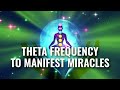 Manifest Anything you Want: 432 Hz + 528 Hz: Theta Frequency to Manifest Miracles, Binaural Beats