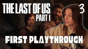 [Part 3] First Playthrough of The Last of Us Part 1!