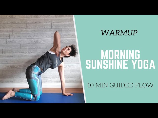 WARM UP // 10 Minute Guided Morning Sunshine Yoga (Beginner