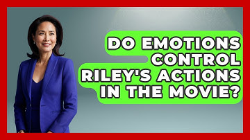 Do Emotions Control Riley