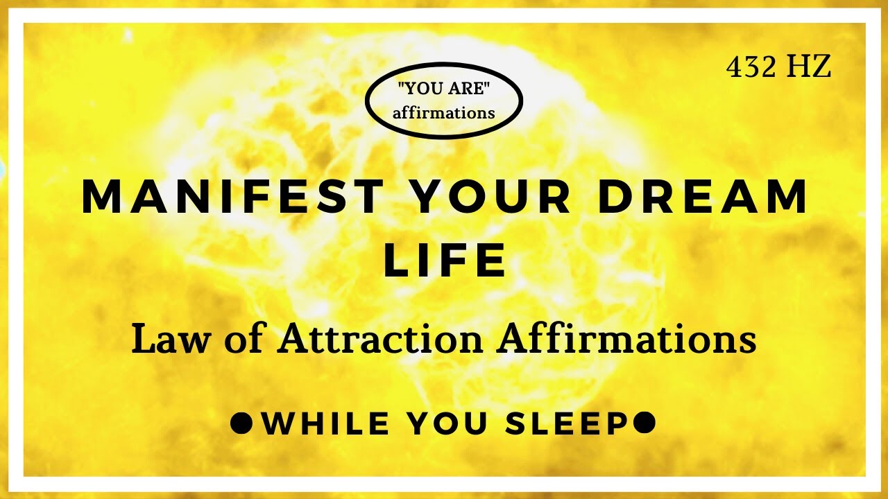 You Are Affirmations - Manifest Your Dream Life  Law of Attraction