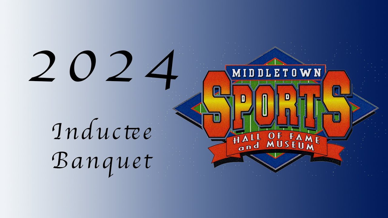 Middletown Sports Hall of Fame 2024 Inductee Banquet YouTube