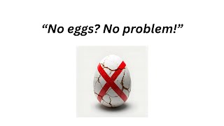 No eggs? No problem! Wealth
