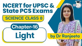 NCERT for UPSC & State PCS Exams - NCERT Science Class 8 Chapter 16 Light