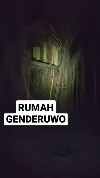 RUMAH GENDERUWO ASLI !! BIKIN MRINDING !