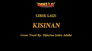 LIRIK LAGU - KISINAN - Difarina Indra Adella - OM ADELLA