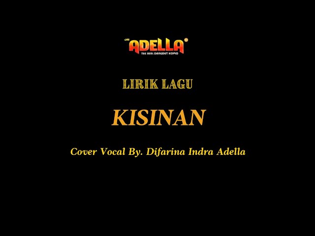 LIRIK LAGU - KISINAN - Difarina Indra Adella - OM ADELLA class=