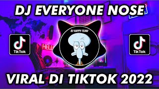 DJ EVERYONE NOSE VIRAL TIKTOK TERBARU 2022