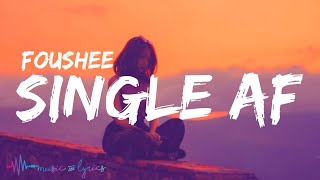 Foushee - Single AF (Lyrics)