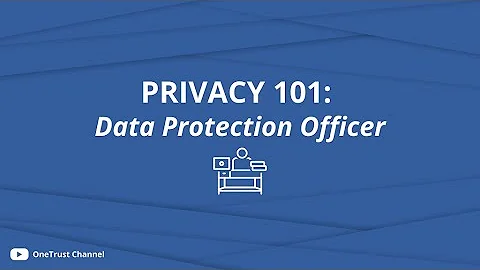 Privacy 101: Data Protection Officer