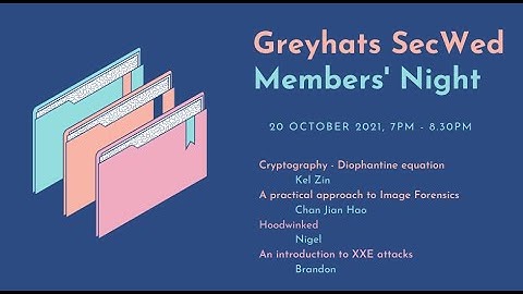 [SecWed] 21 Oct 21 | NUS Greyhats Members
