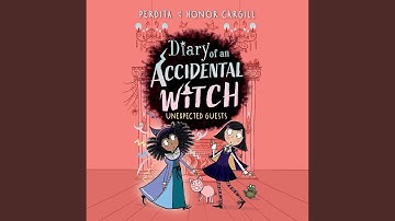 Chapter 6.7 - Diary of an Accidental Witch: Unexpected Guests
