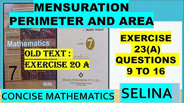 MENSURATION - PERIMETER AND AREA,   EXERCISE 23(A)             QUESTIONS 9 TO 16