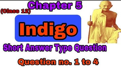 "Indigo" Short Answer Type Question. Class 12 English Ncert.
