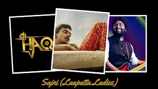 Sajni | Laapatta Ladies | DJ Haq | Arijit Singh | Ram Sampath | Bollywood Remix