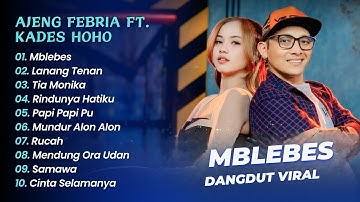 Ajeng Febria Ft Kades Hoho - MBLEBES - LANANG TENAN - TIA MONIKA || DANGDUT KOPLO HITS 2025