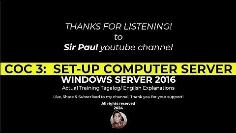 COC 3: Set-up Computer Servers ( Server 2016 & Win 10 Actual w/explanation Tagalog/English) Migrated