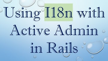 Using I18n with Active Admin in Rails