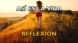 REFLEXIÓN - ASÍ ES LA VIDA, Reflexiones de la vida, mensajes positivos para reflexionar,  De Dios. screenshot 5