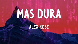 Alex Rose - Mas Dura (Letras)