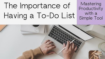 Why Use a To-Do List? | Boost Your Productivity & Stay Organized