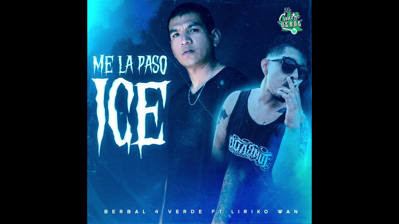 Me La Paso Ice-Berbal & Liriko Wan (La 4 Verde)