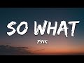 P!nk - So What (Lyrics)