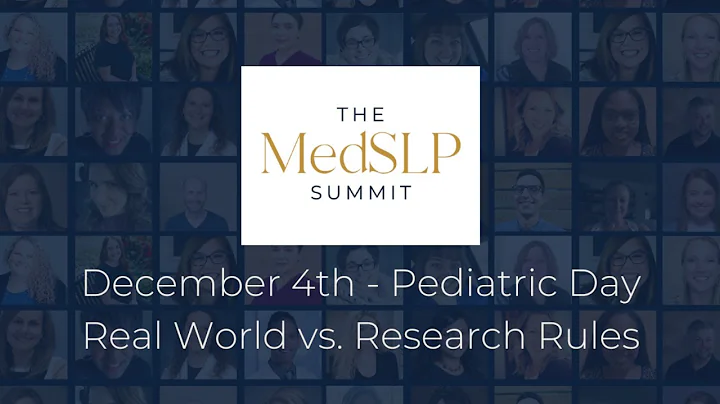 MedSLP Summit Day 2: Pediatric MedSLPs